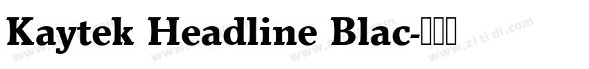 Kaytek Headline Blac字体转换